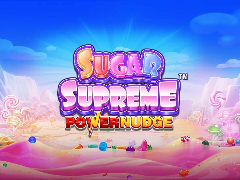 Sugar Supreme Powernudge™ - Doçura e emoção com a mecânica Powernudge™